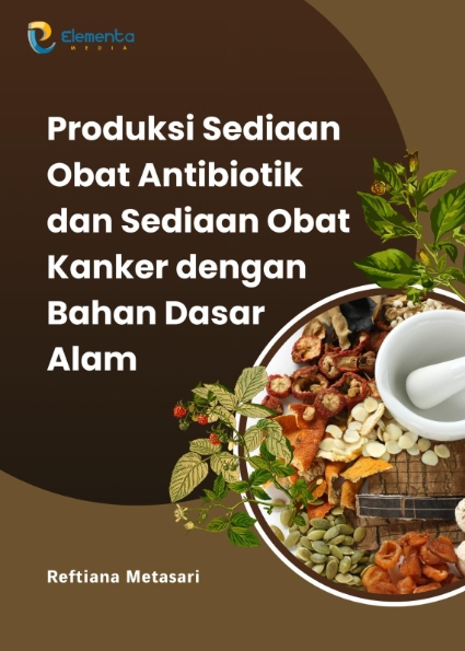 Produksi Sediaan Obat Antibiotik dan Sediaan Obat Kanker dengan Bahan Dasar Alam